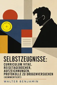 Selbstzeugnisse: Curriculum Vitae, Reisetagebücher, Aufzeichnungen, Protokolle zu Drogenversuchen_cover