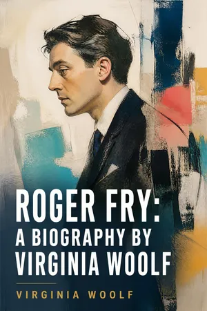 Roger Fry: a biography by Virginia Woolf