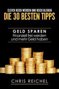 Clever Reich werden und reich bleiben Die 30 besten Tipps_cover