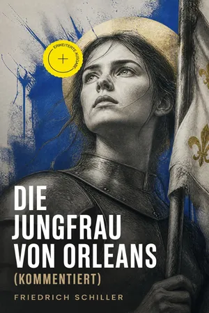 Die Jungfrau von Orleans (Kommentiert)