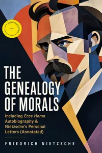 THE GENEALOGY OF MORALS - Including Ecce Homo Autobiography & Nietzsche's Personal Letters_cover