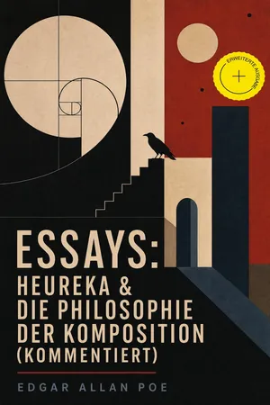Essays: Heureka & Die Philosophie der Komposition (Kommentiert)