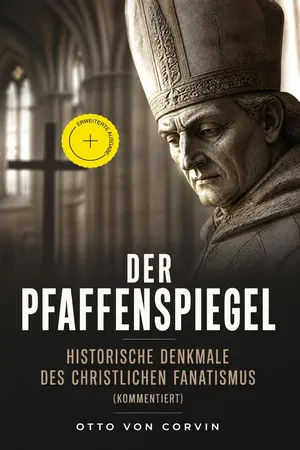 Der Pfaffenspiegel - Historische Denkmale des christlichen Fanatismus (Kommentiert)