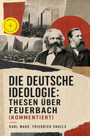 Die deutsche Ideologie: Thesen über Feuerbach (Kommentiert)