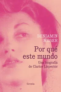 Por qué este mundo. Una biografía de Clarice Lispector_cover