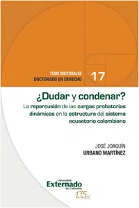 ¿Dudar y condenar? El impacto de las cargas probatorias dinámicas en el sistema acusatorio colombiano._cover