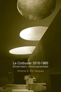 Le Corbusier 2015-1965. Modernidad y contemporaneidad_cover