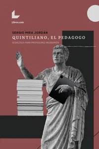 Quintiliano, el pedagogo. Didáctica para profesores modernos_cover