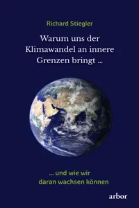 Warum uns der Klimawandel an innere Grenzen bringt …_cover