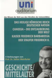 Das heilige römische Reich deutscher Nation Canossa - die Entzauberung der Welt Kaiser Friedrich Barbarossa Der Staufer Friedrich II._cover