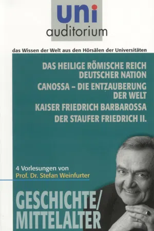 Das heilige römische Reich deutscher Nation Canossa - die Entzauberung der Welt Kaiser Friedrich Barbarossa Der Staufer Friedrich II.