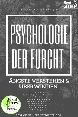 Psychologie der Furcht! Ängste verstehen & überwinden