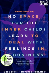 No Space for the Inner Child? Learn to Deal with Feelings in Business_cover