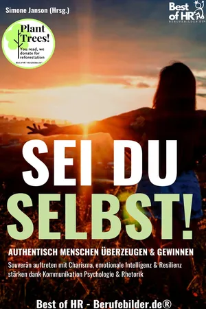 Sei du selbst! Authentisch Menschen überzeugen & gewinnen