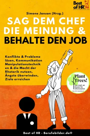 Sag dem Chef die Meinung & behalte den Job