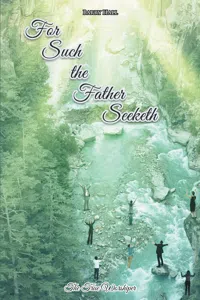 For Such the Father Seeketh_cover