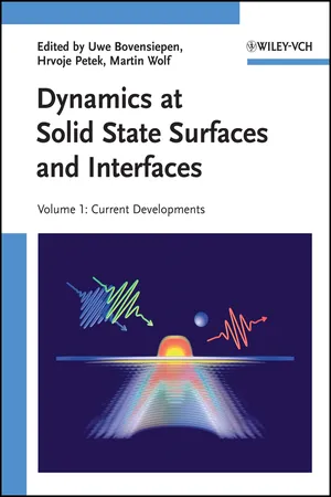 Dynamics at Solid State Surfaces and Interfaces, Volume 1