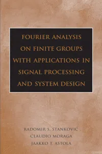 Fourier Analysis on Finite Groups with Applications in Signal Processing and System Design_cover