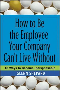 How to Be the Employee Your Company Can't Live Without_cover