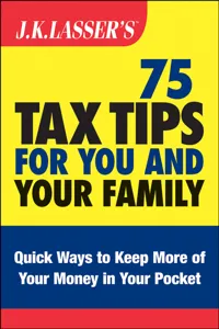 J.K. Lasser's 75 Tax Tips for You and Your Family_cover