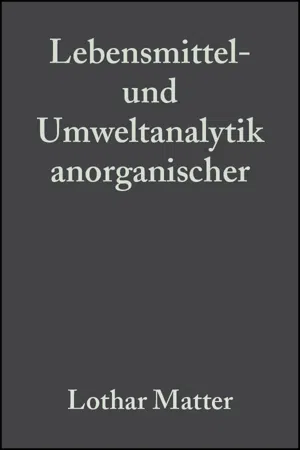 Lebensmittel- und Umweltanalytik anorganischer Spurenbestandteile