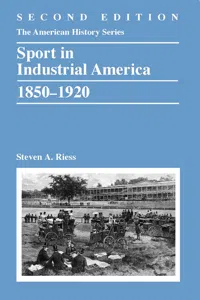 Sport in Industrial America, 1850-1920_cover