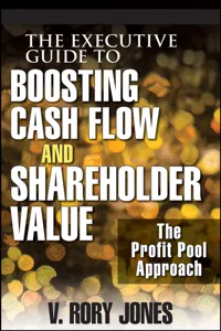 The Executive Guide to Boosting Cash Flow and Shareholder Value_cover