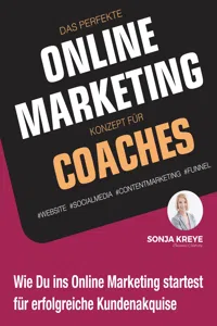 DAS PERFEKTE ONLINE MARKETING KONZEPT FÜR COACHES - WEBSITE, SOCIAL MEDIA, CONTENT MARKETING, FUNNEL_cover