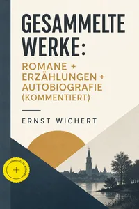 Gesammelte Werke: Romane + Erzählungen + Autobiografie