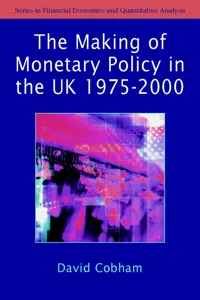 The Making of Monetary Policy in the UK, 1975-2000_cover