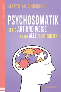 Psychosomatik ist die Art und Weise wie wir alle funktionieren_cover