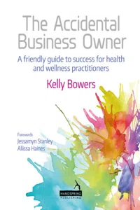 The Accidental Business Owner - a friendly guide to success for health and wellness practitioners_cover