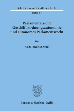 Parlamentarische Geschäftsordnungsautonomie und autonomes Parlamentsrecht.