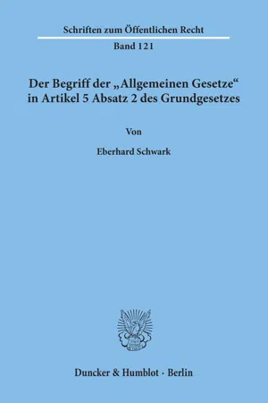 Der Begriff der "Allgemeinen Gesetze" in Artikel 5 Absatz 2 des Grundgesetzes.