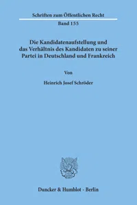 Die Kandidatenaufstellung und das Verhältnis des Kandidaten zu seiner Partei in Deutschland und Frankreich._cover