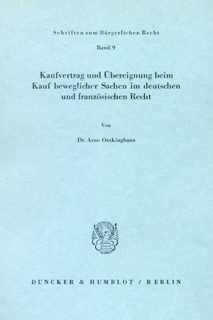 Kaufvertrag und Übereignung beim Kauf beweglicher Sachen im deutschen und französischen Recht.