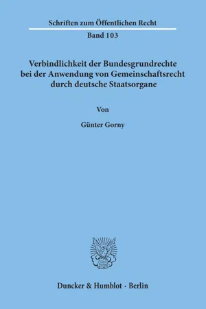 Verbindlichkeit der Bundesgrundrechte bei der Anwendung von Gemeinschaftsrecht durch deutsche Staatsorgane.