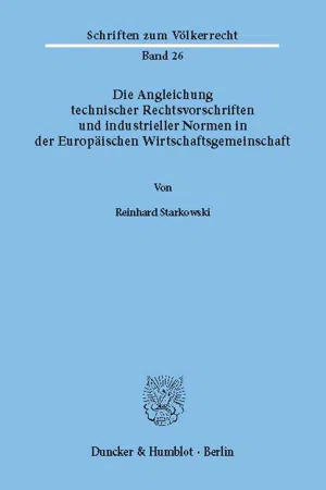 Die Angleichung technischer Rechtsvorschriften und industrieller Normen in der Europäischen Wirtschaftsgemeinschaft.