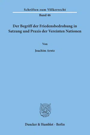 Der Begriff der Friedensbedrohung in Satzung und Praxis der Vereinten Nationen.