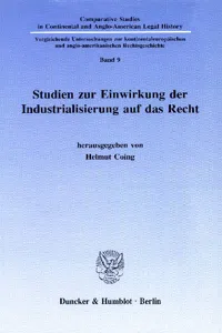 Studien zur Einwirkung der Industrialisierung auf das Recht._cover