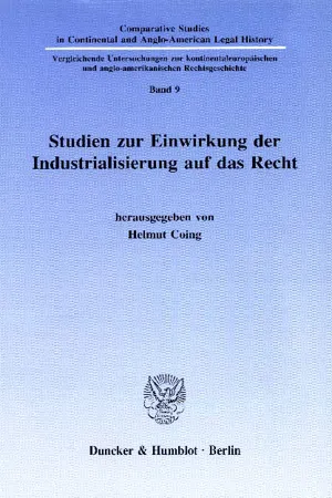 Studien zur Einwirkung der Industrialisierung auf das Recht.