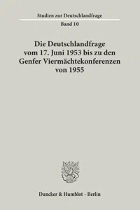 Die Deutschlandfrage vom 17. Juni 1953 bis zu den Genfer Viermächtekonferenzen von 1955._cover