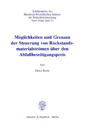 Möglichkeiten und Grenzen der Steuerung von Rückstandsmaterialströmen über den Abfallbeseitigungspreis.