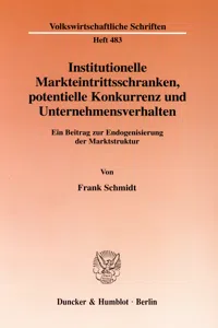 Institutionelle Markteintrittsschranken, potentielle Konkurrenz und Unternehmensverhalten._cover