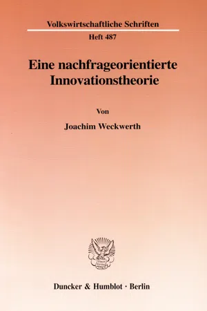 Eine nachfrageorientierte Innovationstheorie.