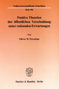 Positive Theorien der öffentlichen Verschuldung unter rationalen Erwartungen._cover