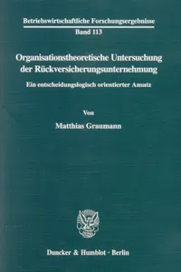 Organisationstheoretische Untersuchung der Rückversicherungsunternehmung._cover