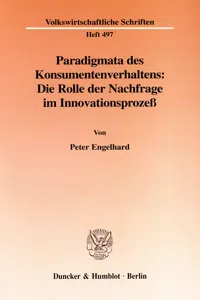 Paradigmata des Konsumentenverhaltens: Die Rolle der Nachfrage im Innovationsprozeß._cover