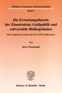 Die Erwartungstheorie der Zinsstruktur, Geldpolitik und zeitvariable Risikoprämien._cover