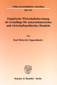 Empirische Wirtschaftsforschung als Grundlage für unternehmerisches und wirtschaftspolitisches Handeln._cover